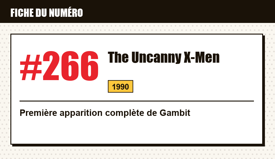 Carte d'identité : The Uncanny X-Men #266 (1990) : la première apparition de Gambit
