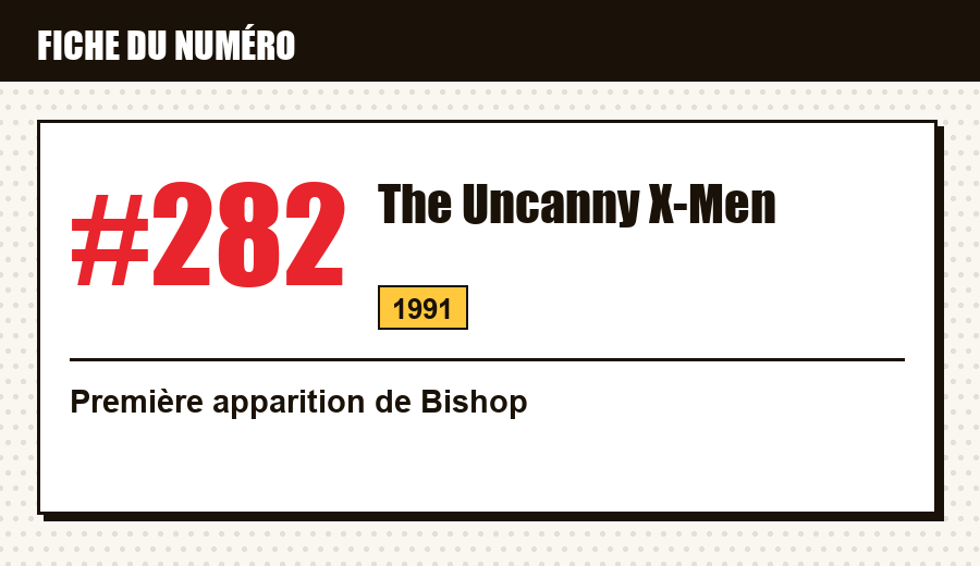 Carte d'identité : The Uncanny X-Men #282 (1991) : la première apparition de Bishop