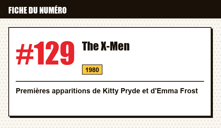 Carte d'identité : The X-Men #129 (1980) : Kitty Pryde et Emma Frost