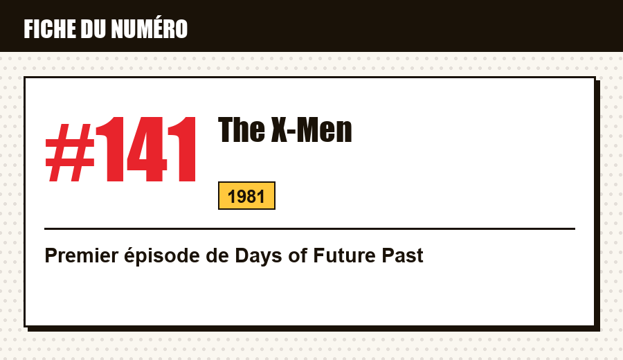 Carte d'identité : The X-Men #141 (1981) : Days of Future Past