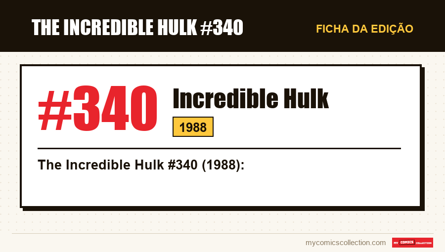 Ficha de Incredible Hulk #340: número, ano e por que é uma edição-chave